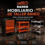 Mobiliario de taller BAHCO: carros, almacenamiento y organización profesional de herramientas